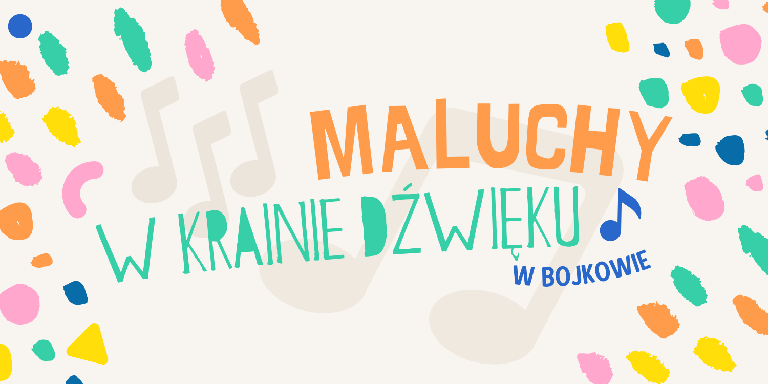 Fot. materiały organizatora Baner z napisem "Maluchy w krainie dźwięku"