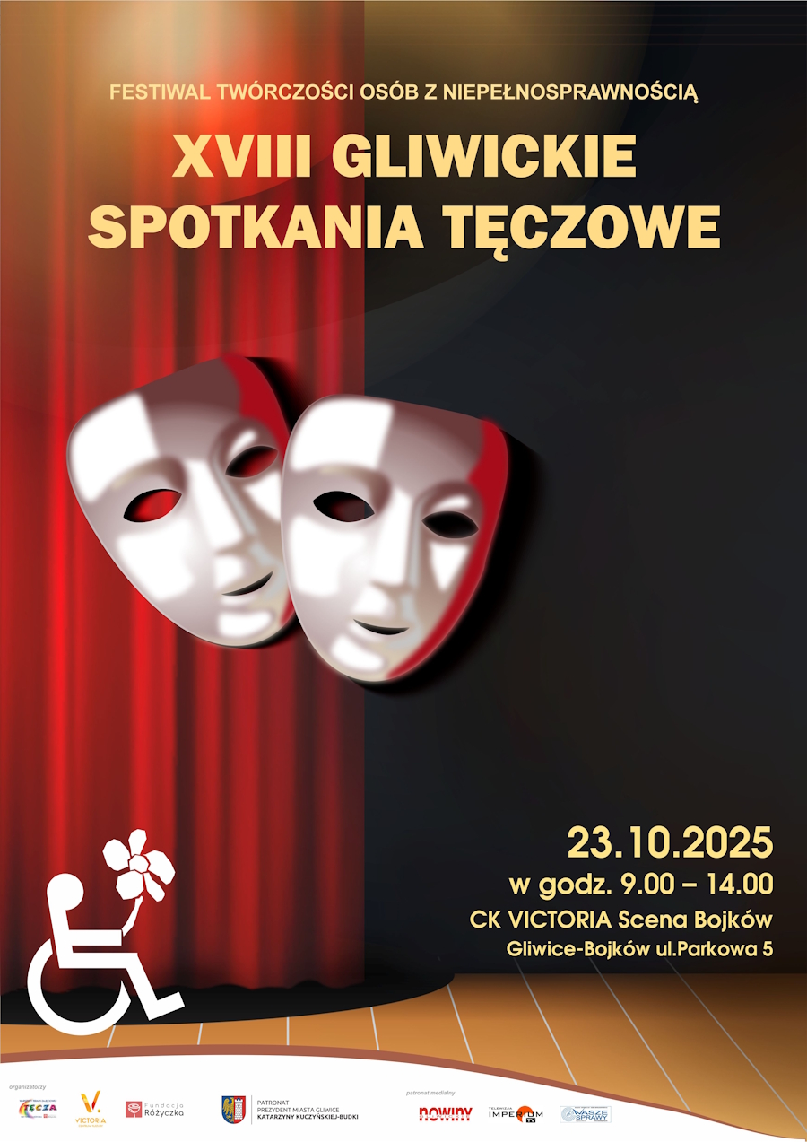 Plakat festiwalu. Dwie białe maski teatralne na tle czerwonej kurtyny i czarnego tła. W lewym dolnym rogu biały symbol osoby na wózku trzymającej w ręce wielki kwat. Napis: XVIII Gliwickie Spotkania Tęczowe. 23.10.2025 w godz. 9.00-14.00, CK Victoria - Scena Bojków, ul. Parkowa 5