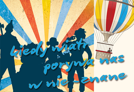 Kiedy wiatr porywa nas w nie-znane...